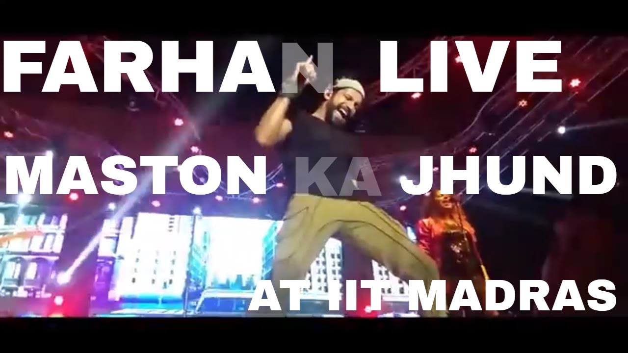 Farhan Live- Maston Ka Jhund at IIT Madras