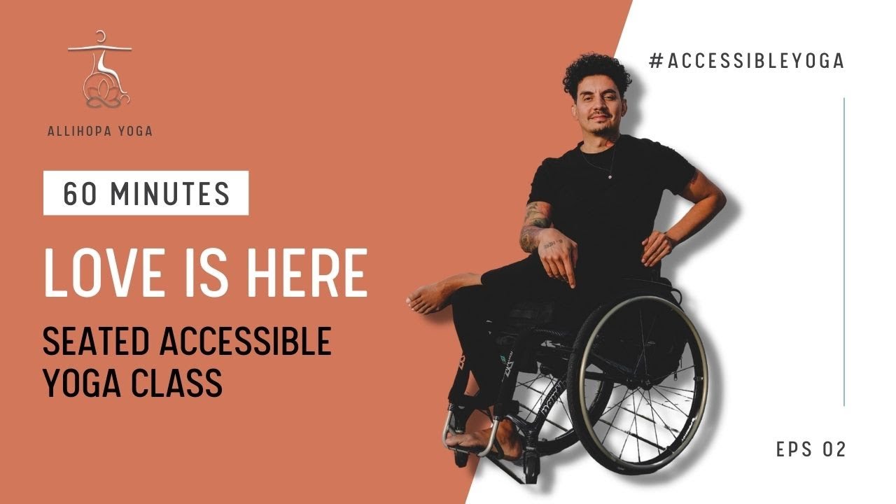 Seated Accessible Yoga Class - Love Is Here