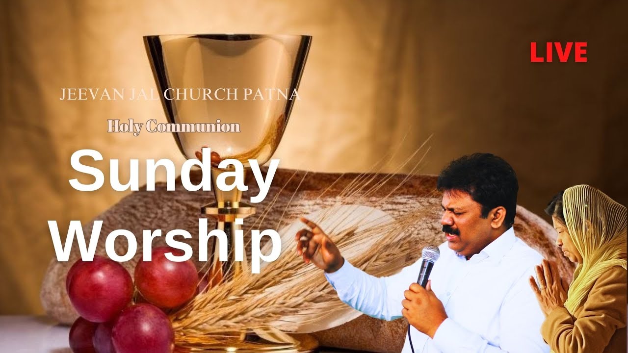 Sunday Worship Live | @ 10am | Jeevan Jal Church-Patna | Past. Winston Mathew