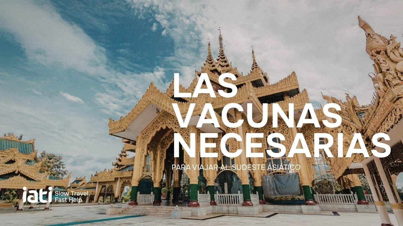 VACUNAS PARA VIAJAR AL SUDESTE ASIÁTICO