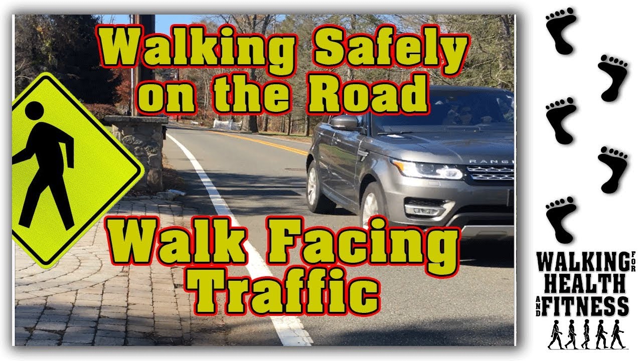Walking Safely on the Road – Walk Facing Traffic