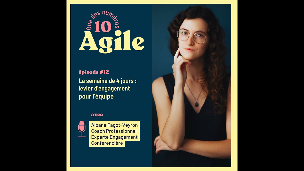 #12 -  La semaine de 4 jours : levier d&rsquo;engagement pour l&rsquo;&eacute;quipe - Albane Fagot-Veyron