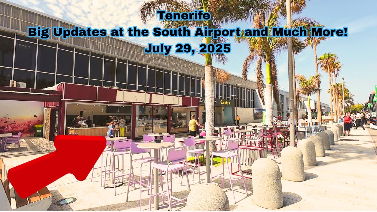 Tenerife – Big Updates at the South Airport and Much More – July 29, 2025 #tenerifesouth #tenerife