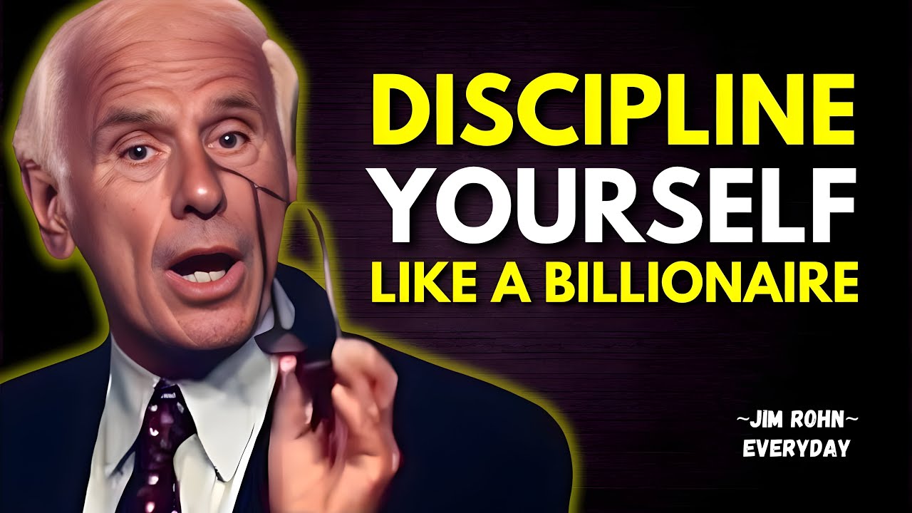 Discipline Yourself Like A Billionaire - Jim Rohn Motivational Speech