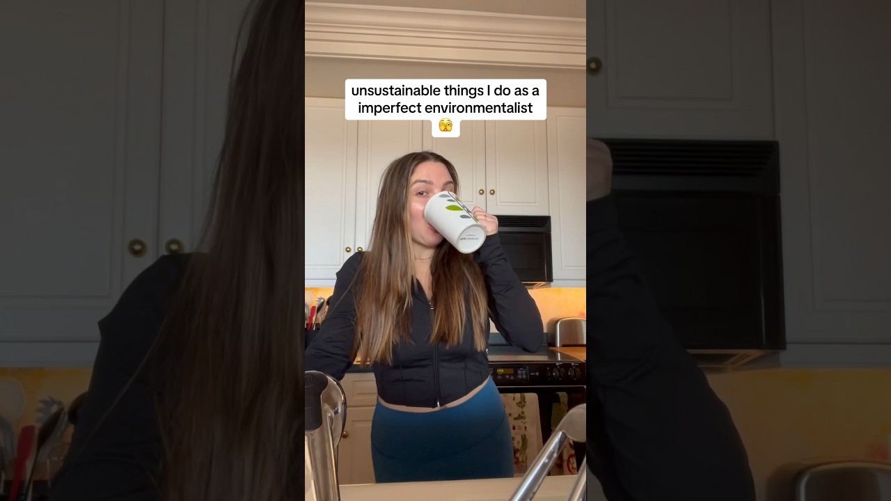 unsustainable things I do as a imperfect environmentalist ☕️ #sustainableliving #imperfect