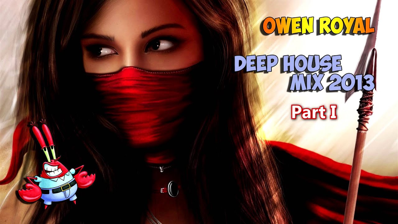 [Deep House] - Owen Royal - Deep House Mix 2013 - Part I