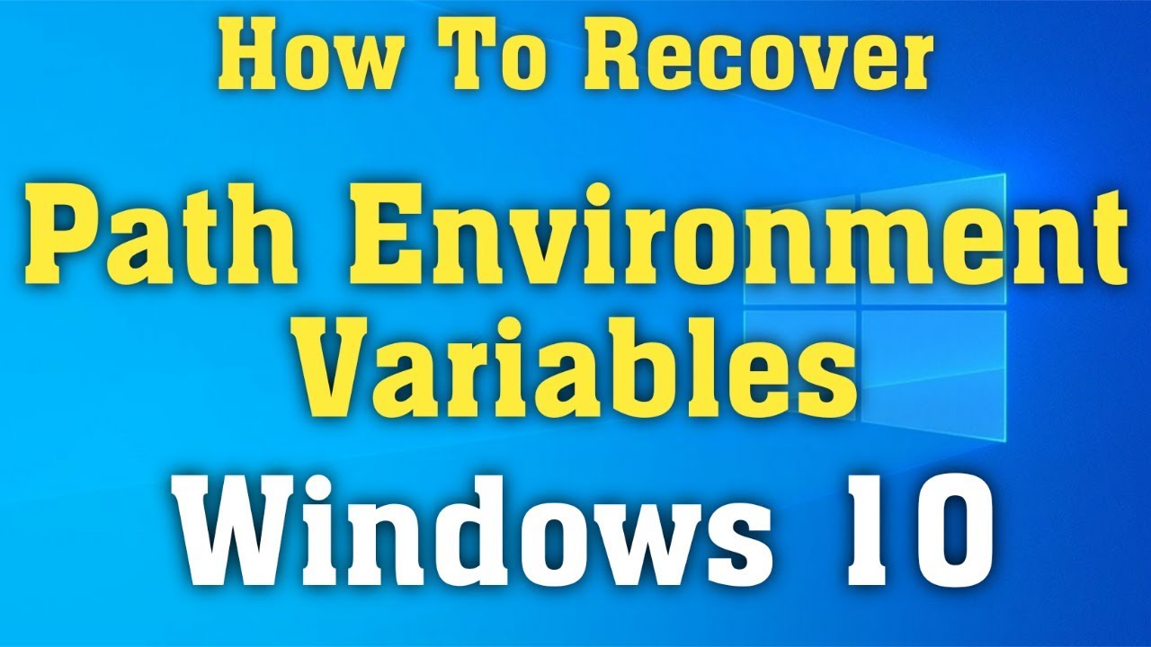 How to Recover Path Environment Variables on Windows 10