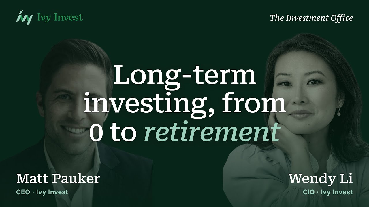 The Investment Office E02: Long-Term Investing, From 0 to Retirement