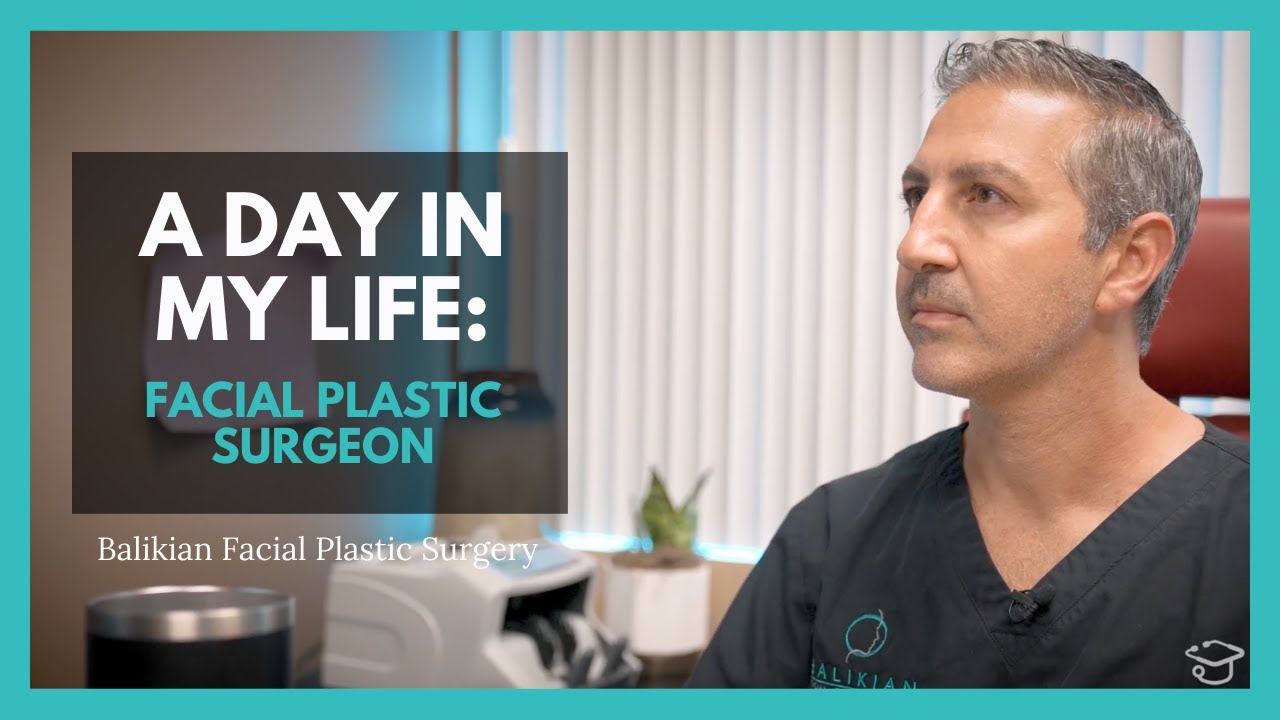 A Day in My Life as a Facial Plastic Surgeon in California | Balikian Facial Plastic Surgery