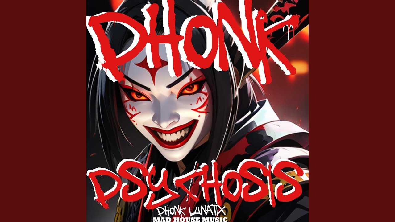 PHONK PSYCHOSIS