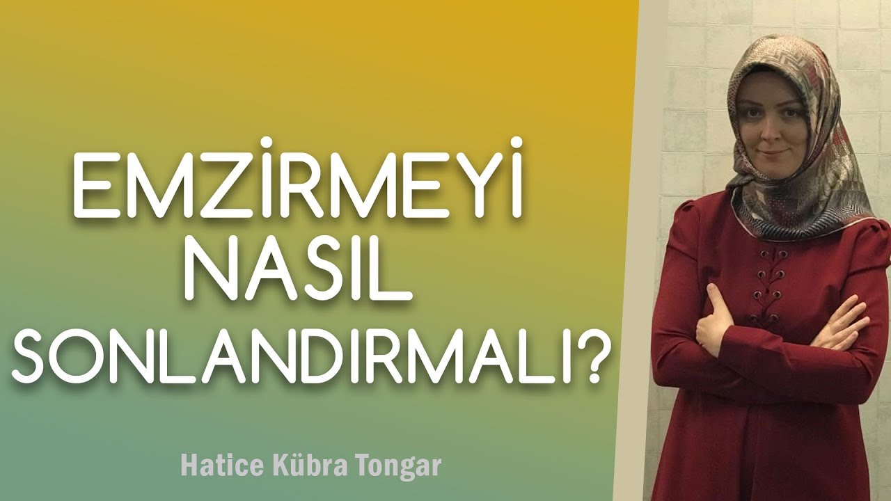 Anne Sütünü Ne Zaman Sonlandırmalıyız? | Hatice Kübra Tongar