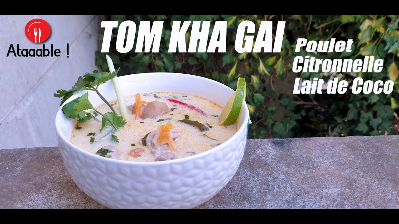 Soupe Thaïlandaise - Tom Kha Gai - Poulet Citronnelle et Lait de coco