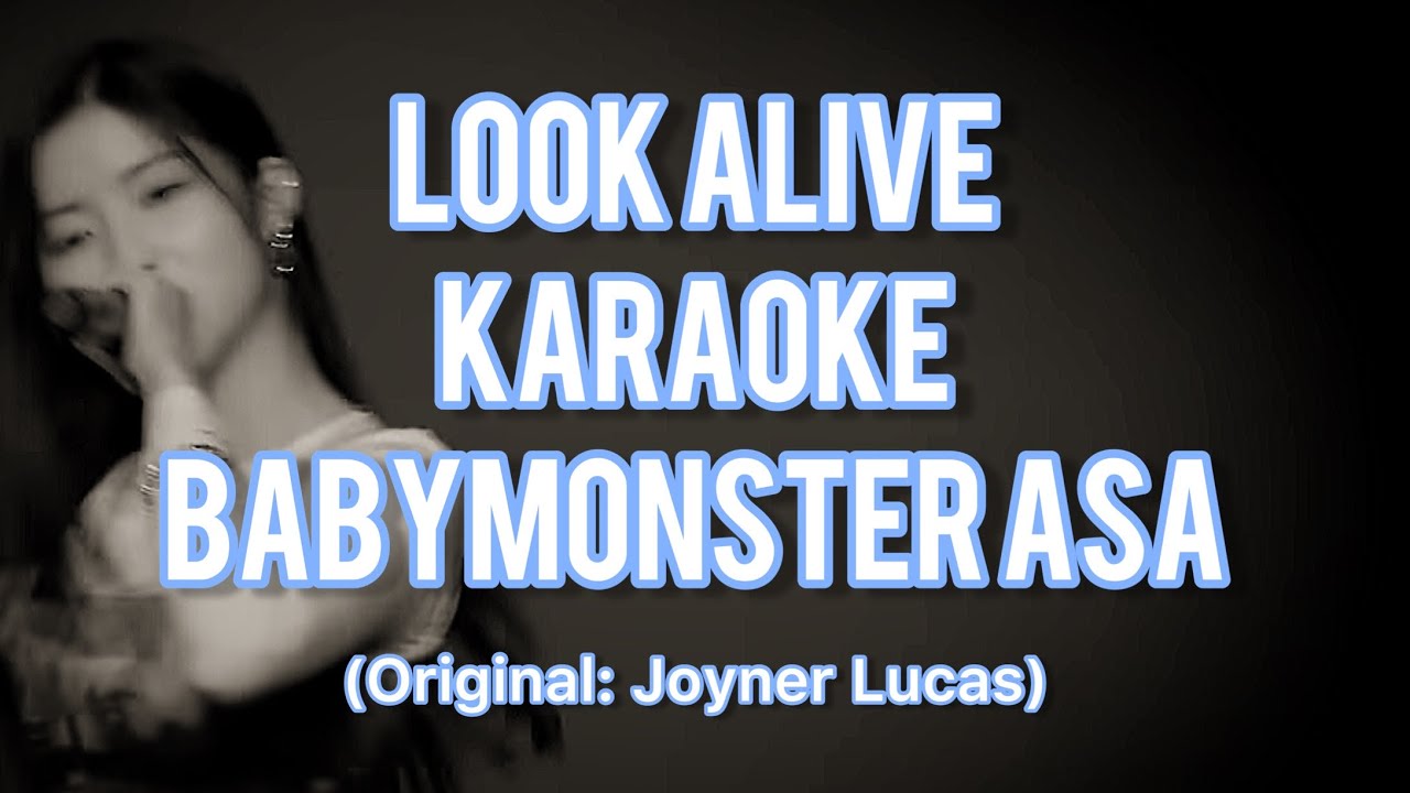 Look Alive Karaoke Babymonster Asa Version (Instrumental with lyrics)