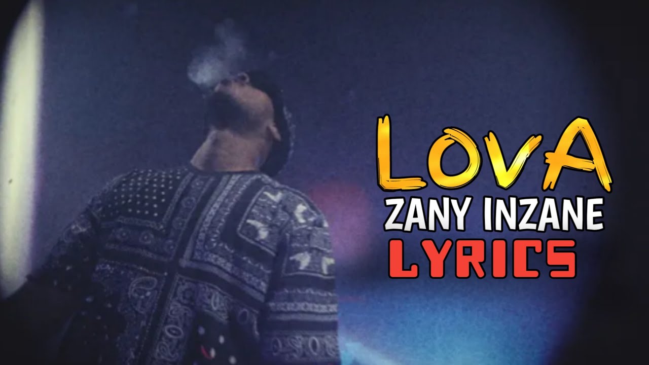 LovA - Zany inzane / LovA Rap Full Lyrics / @ZanyInzane 