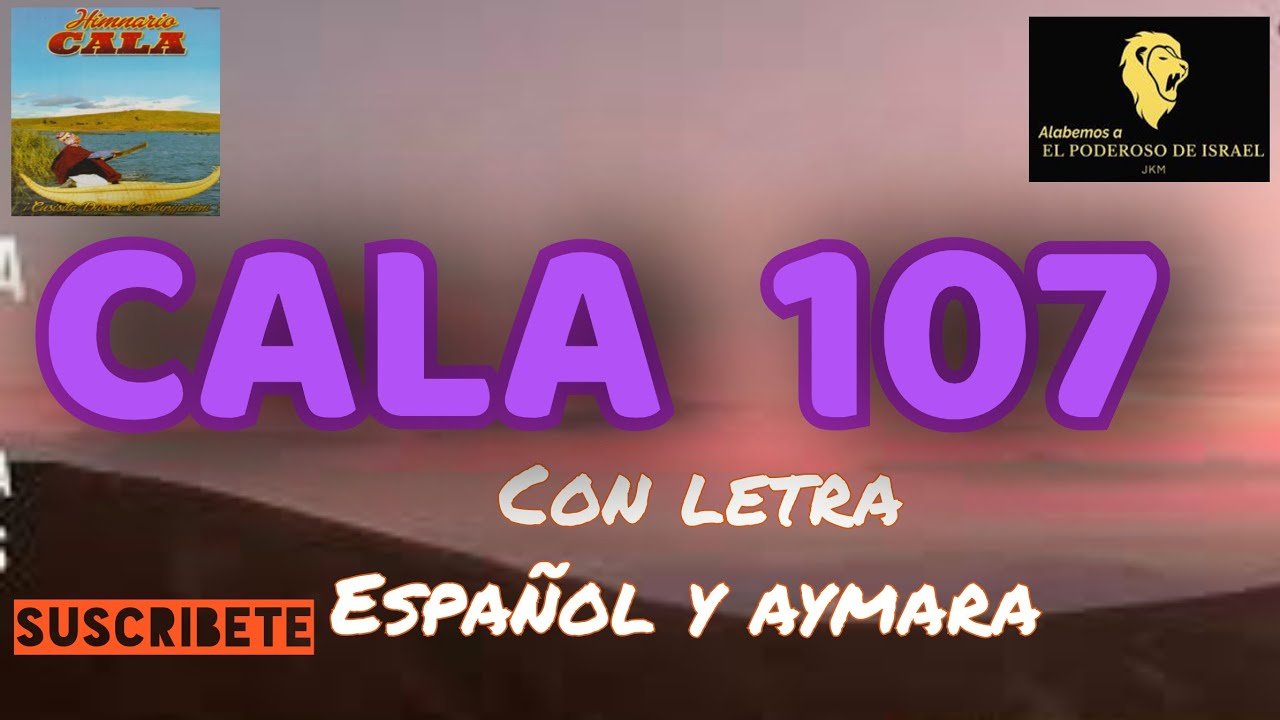 Himno cala 107 con letra español y aymara