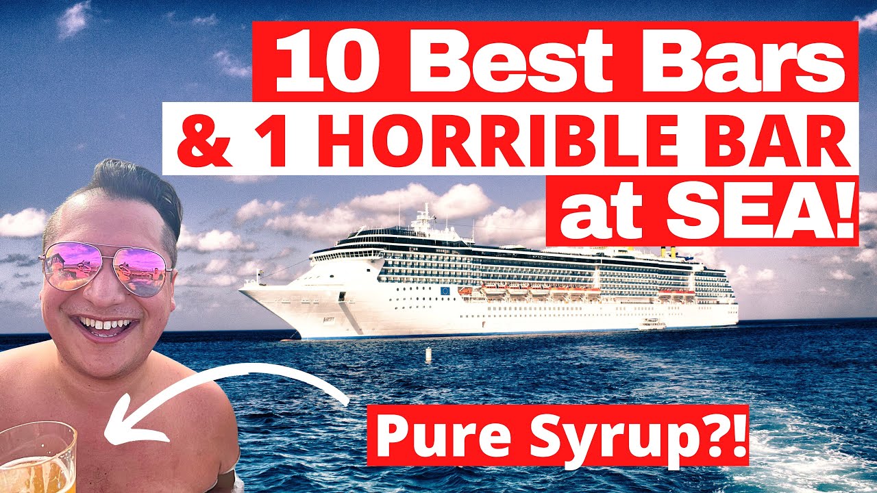 10 BEST BARS on CRUISE SHIPS! (& *THE WORST*!)