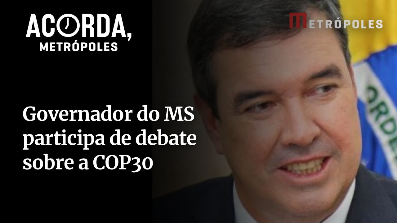 &Iacute;ntegra: Governador do MS, Eduardo Riedel, fala sobre a COP30 no Brasil