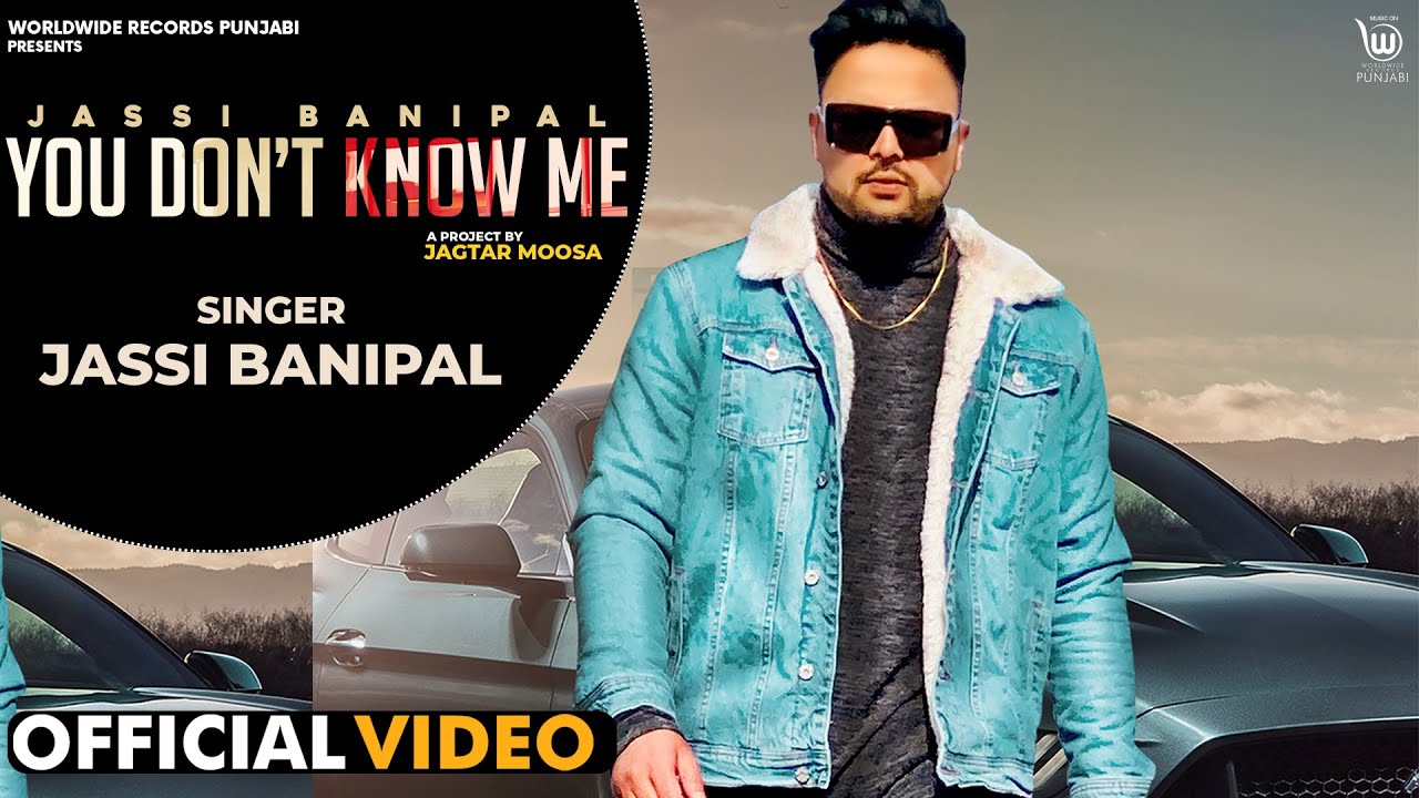 YOU DON'T KNOW ME (OFFICIAL VIDEO) BY JASSI BANIPAL|  | LATEST PUNJABI SONG 2020