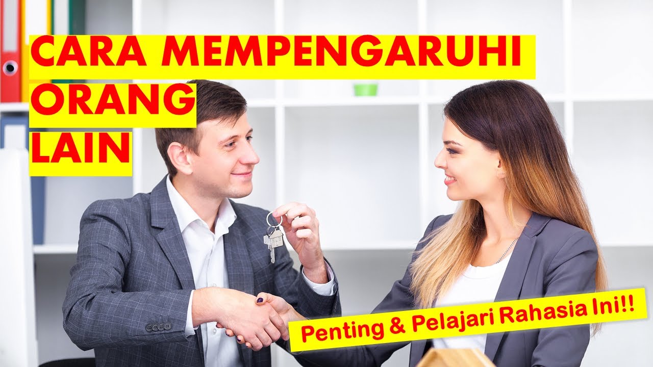 👨&zwj;👩&zwj;👧&zwj;👦 CARA MEMPENGARUHI ORANG LAIN - Tips Psikologi Tingkatkan Komunikasi Interpersonal dan Bisnis