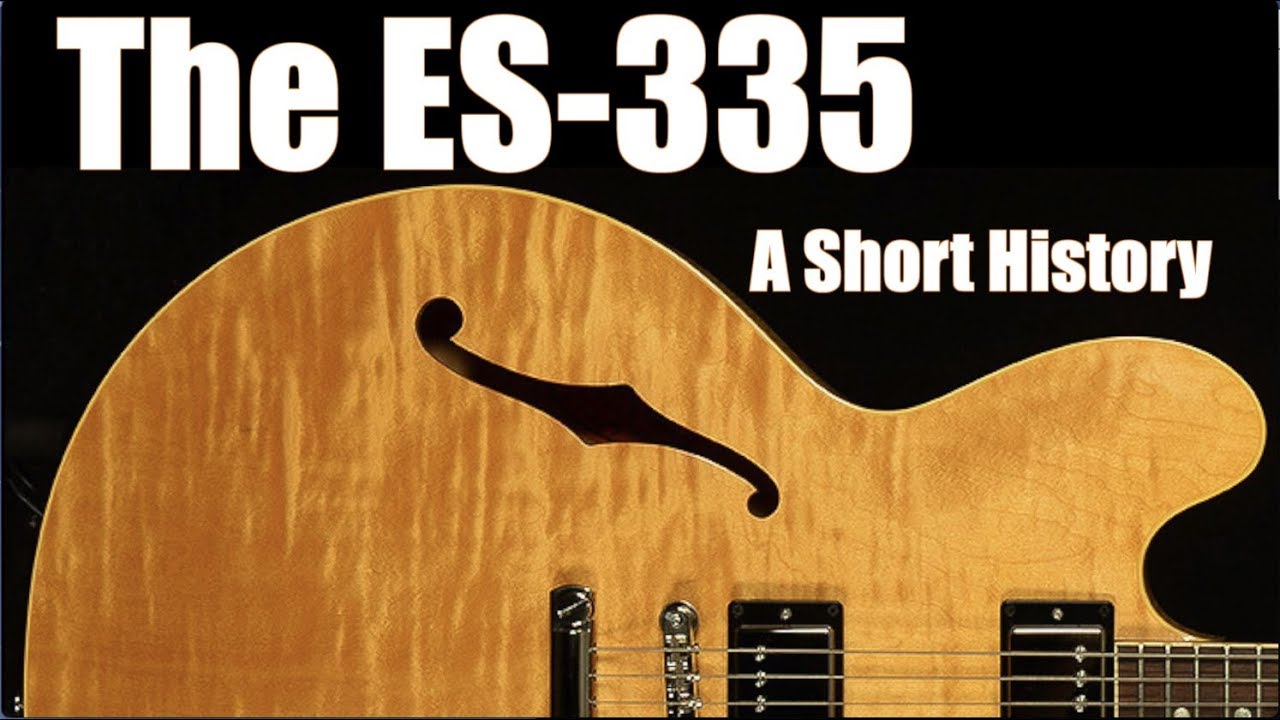 The Gibson ES-335: A Short History