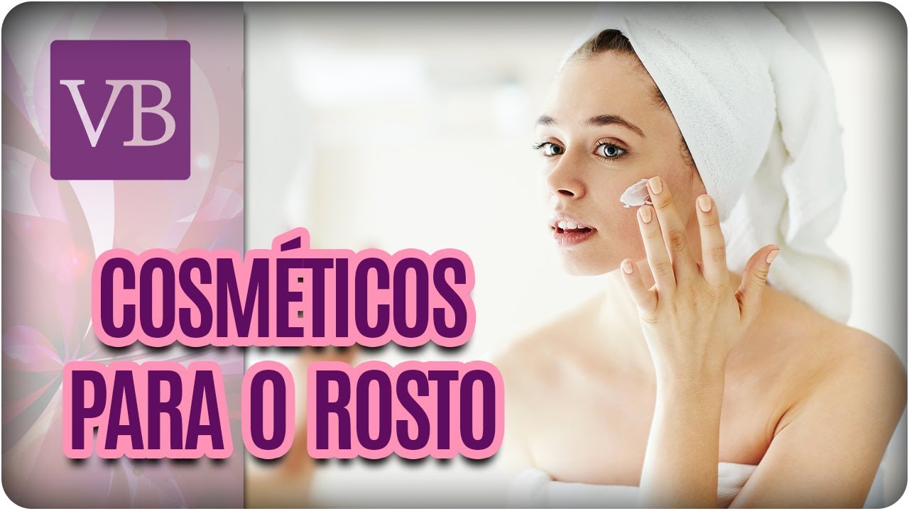 Cosméticos Básicos Para o Rosto - Você Bonita (27/09/17)