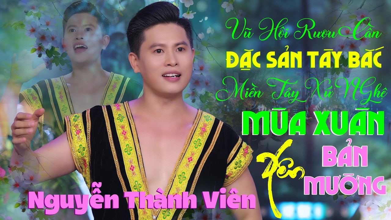 Nhạc Miền Tây Xứ Nghệ, Nhạc Tây Bắc - Nguyễn Thành Viên | Vũ Hội Rượu Cần
