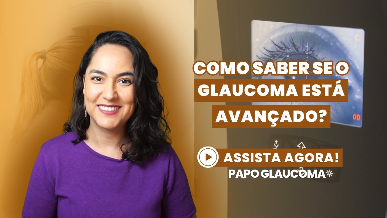 Como saber se o GLAUCOMA está AVANÇADO?