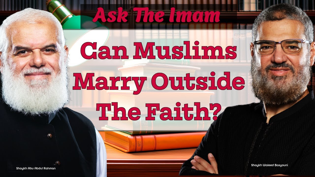 Can Muslims Marry Outside The Faith? | Ask The Imam