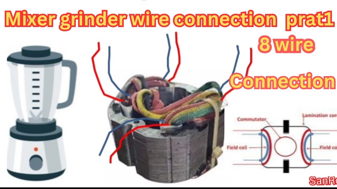 MIXER GRINDER WIRING CONNECTION PRAT 01 /with 8 wire mixer grinder field  coil connection
