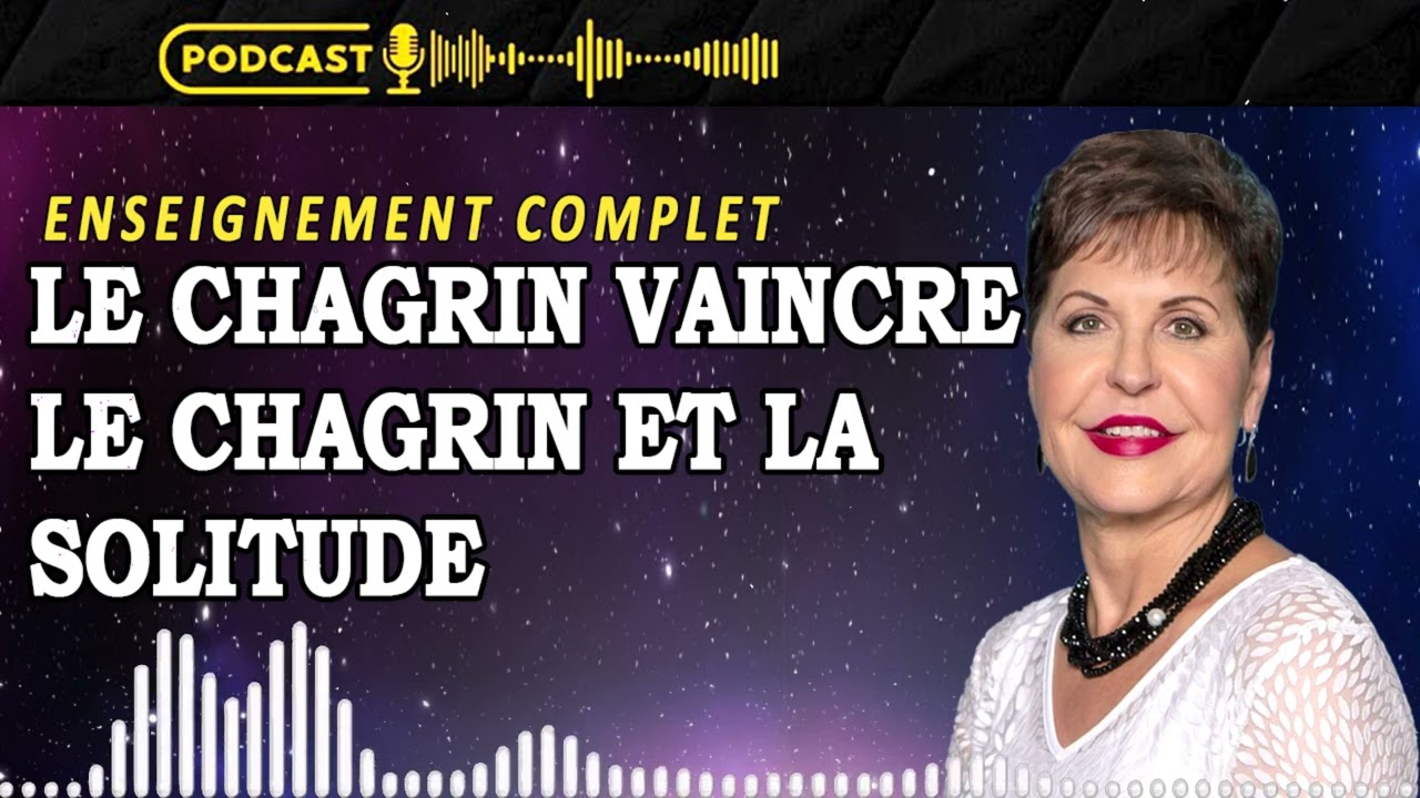 Le chagrin - Vaincre le chagrin et la solitude | Joyce Meyer Enseignement
