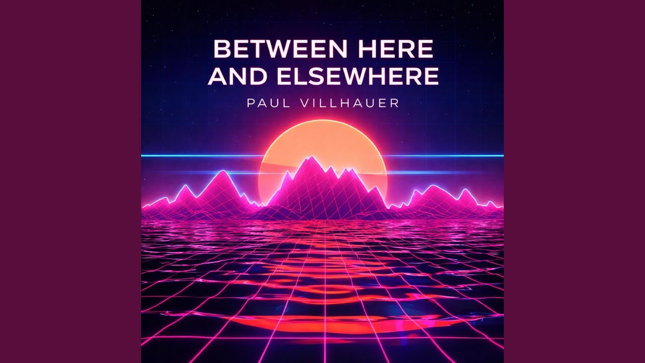 BETWEEN HERE AND ELSEWHERE