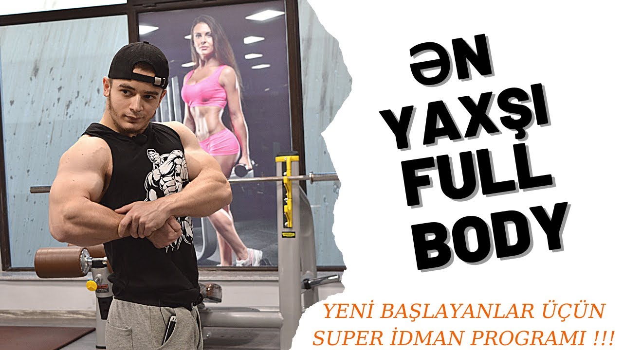 İDMANA YENİ BAŞLAYANLAR &Uuml;&Ccedil;&Uuml;N ƏN EFFEKTİV FULL BODY !!!