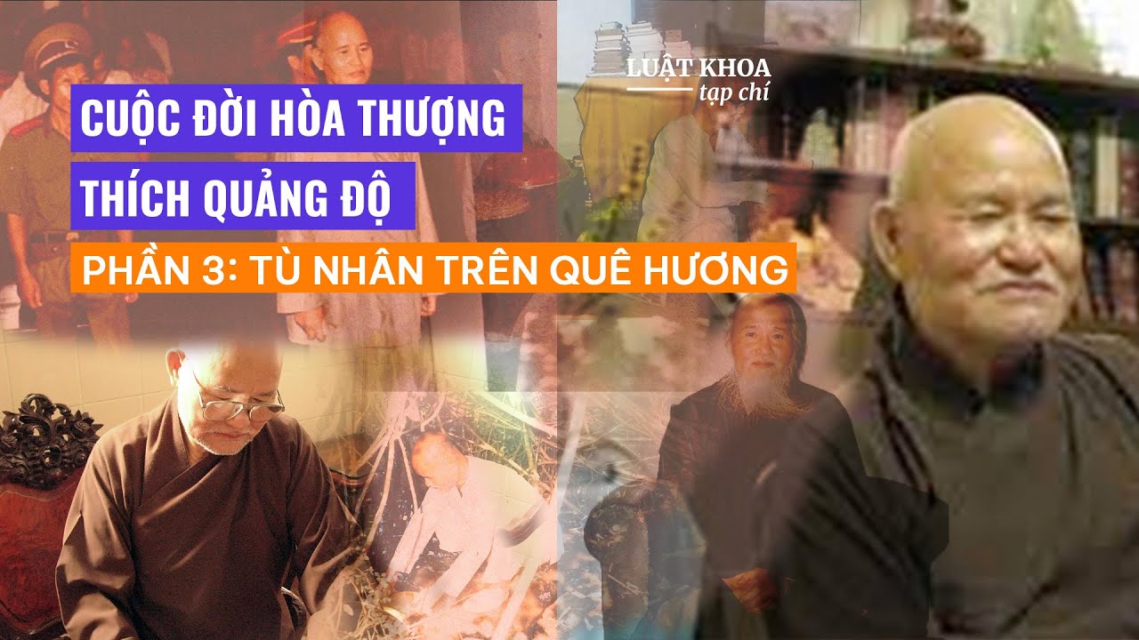 Nhà sư bị giam lỏng lâu nhất Việt Nam: Cuộc đời Hòa thượng Thích Quảng Độ - Phần 3