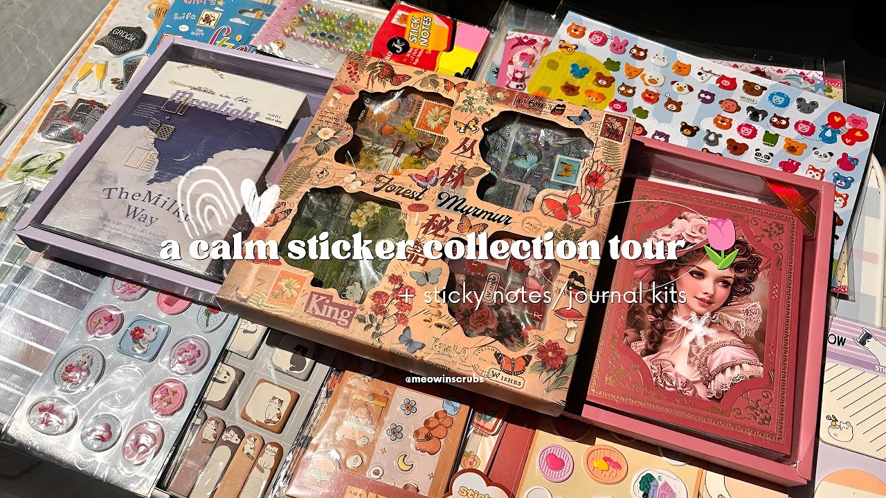 A calm sticker collection tour 🌷 + sticky notes/journal kits