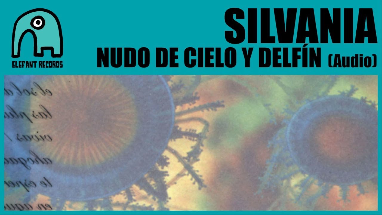 SILVANIA - Nudo De Cielo Y Delfín [Audio]