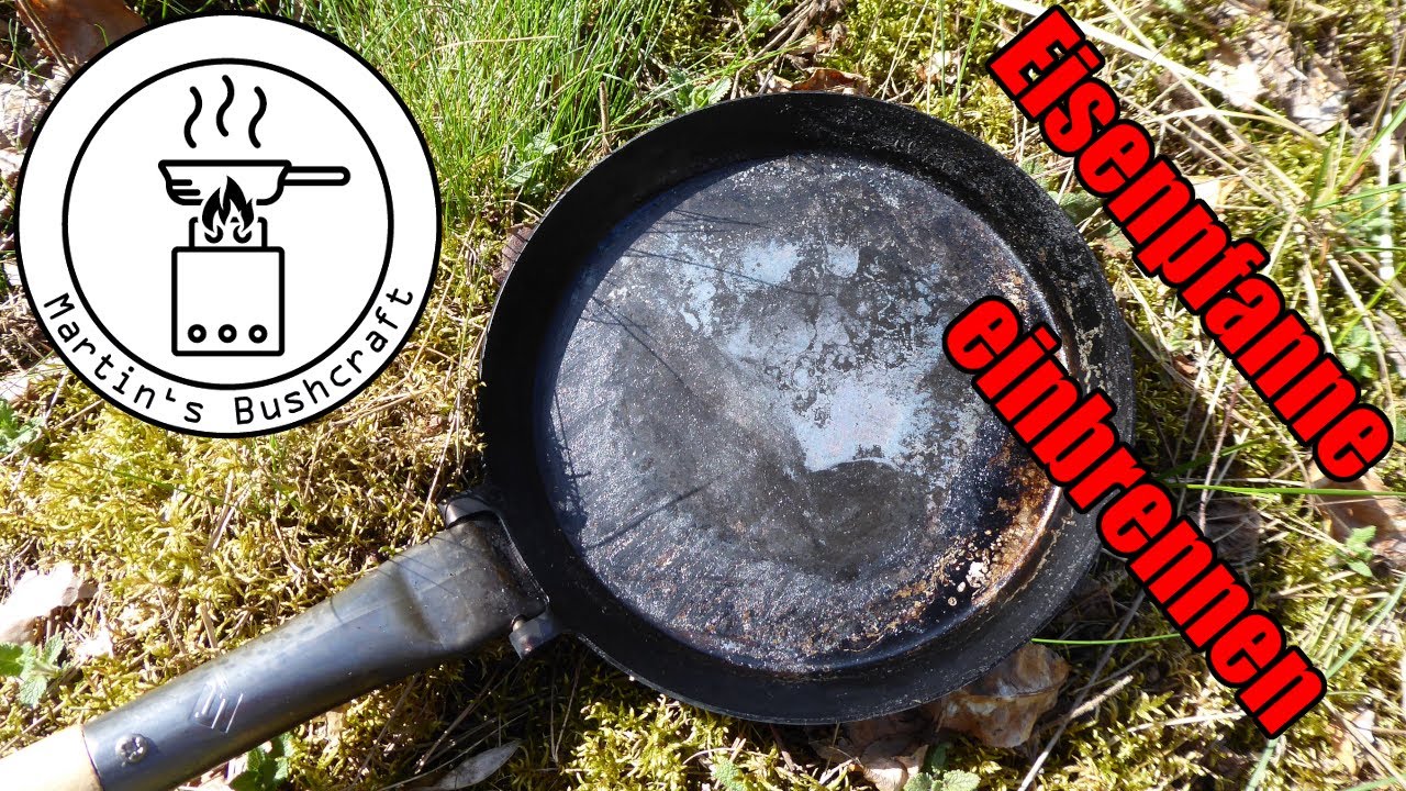 Pfanne einbrennen | Martin´s Bushcraft