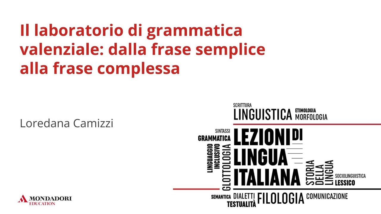 Il laboratorio di grammatica valenziale: dalla frase semplice alla frase complessa | L. Camizzi