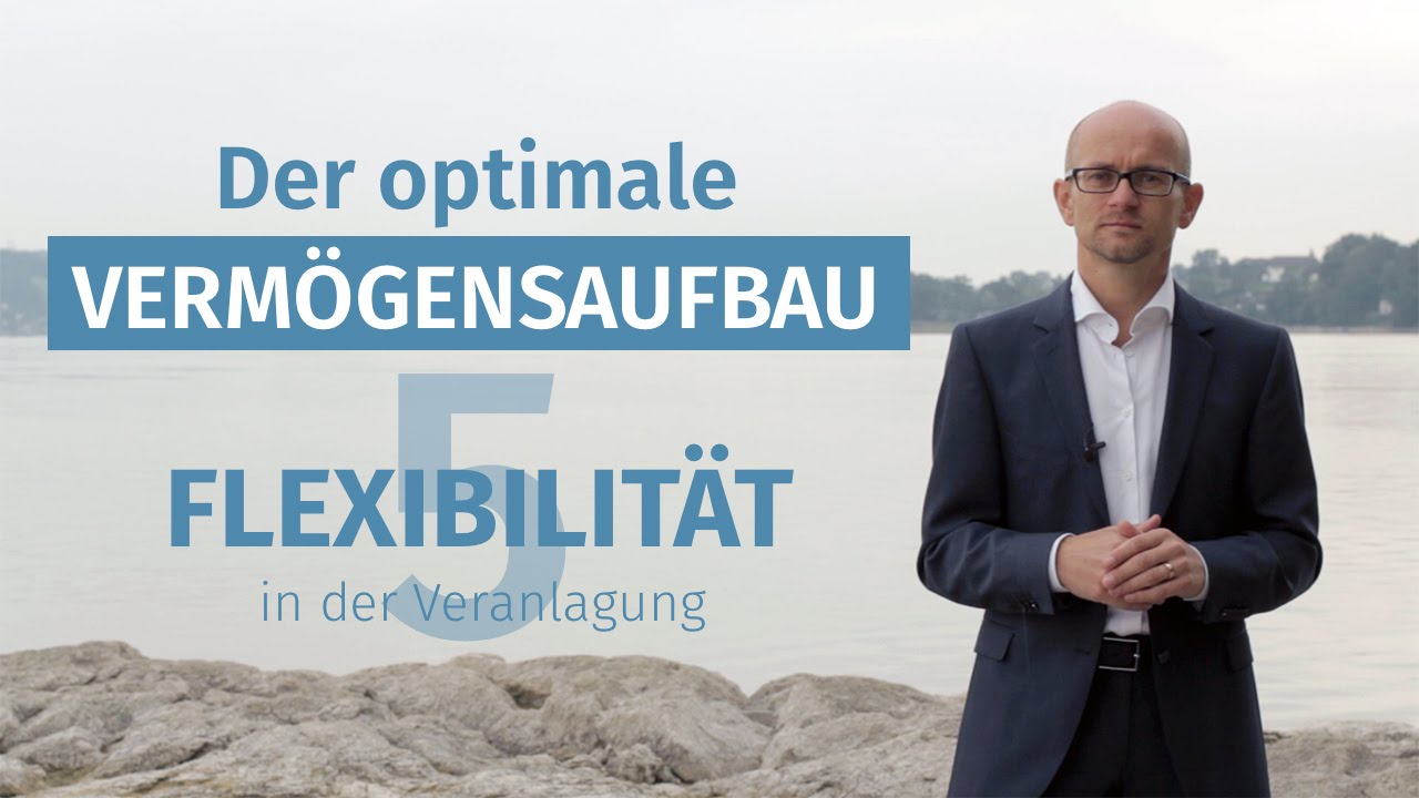 Der optimale Verm&ouml;gensaufbau: 5. Flexibilit&auml;t in der Veranlagung