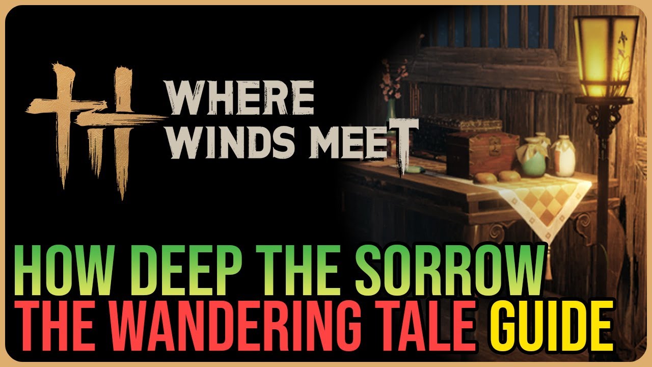 How Deep the Sorrow &ndash; Where Winds Meet