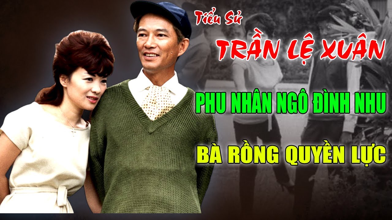 Phu Nhân VNCH TRẦN LỆ XUÂN - 