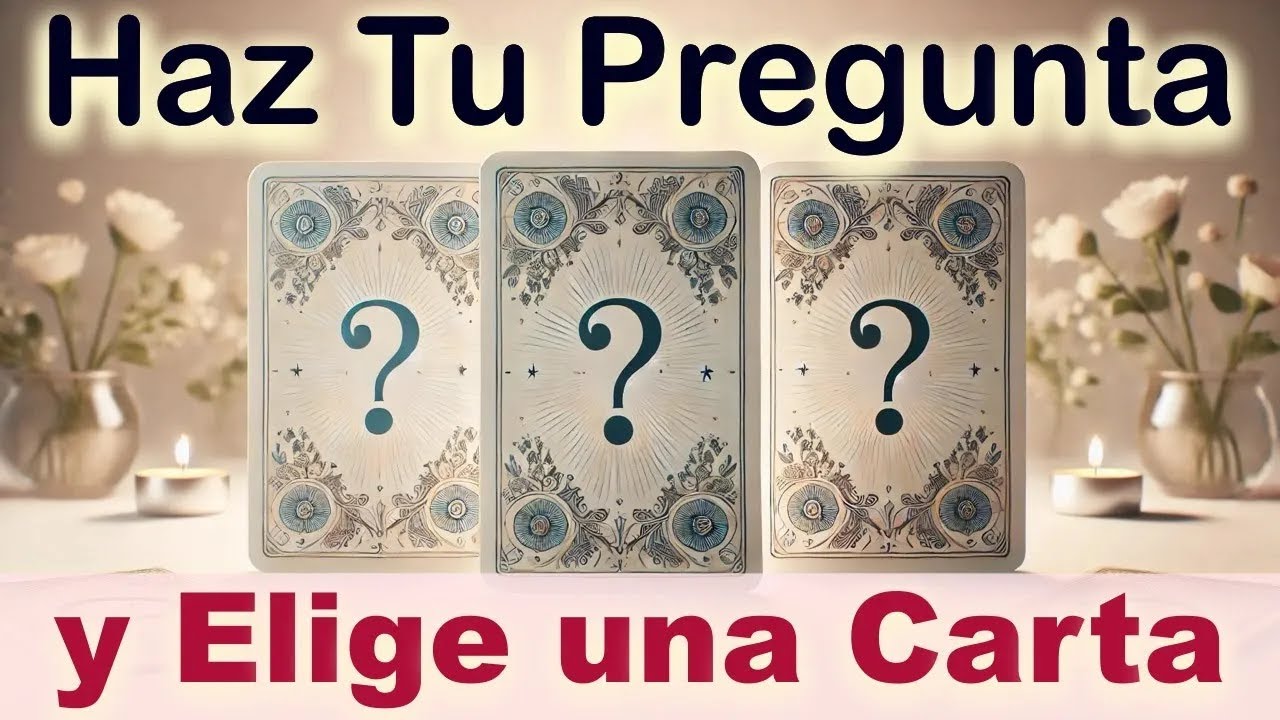 HAZ la PREGUNTA que NECESITES y ELIGE una CARTA 🌟 Tarot Interactivo Canalizaci&oacute;n