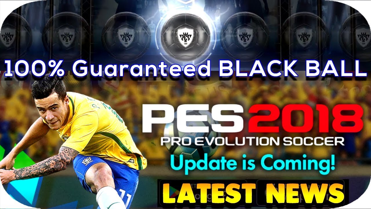 PES 2018 MOBILE OFFICIAL NEWS || BLACK BALL PACK OPENING || HD GAMEPLAY