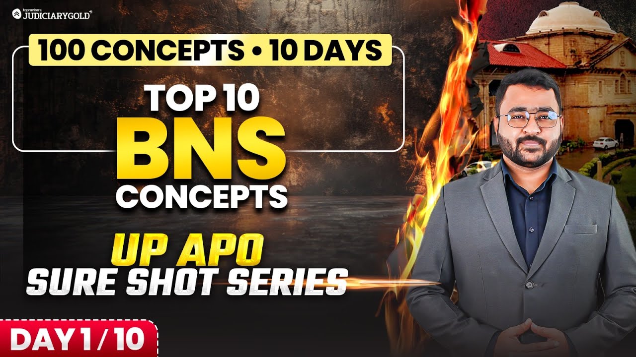 UP APO 2025: Top 10 BNS Concepts | Bharatiya Nyaya Sanhita Explained | Day 1 &ndash; Sure Shot Series