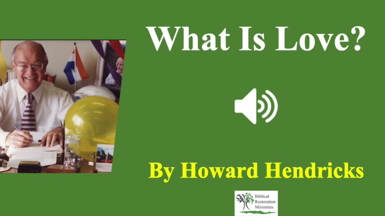 (Audio) What Is Love? | Howard Hendricks