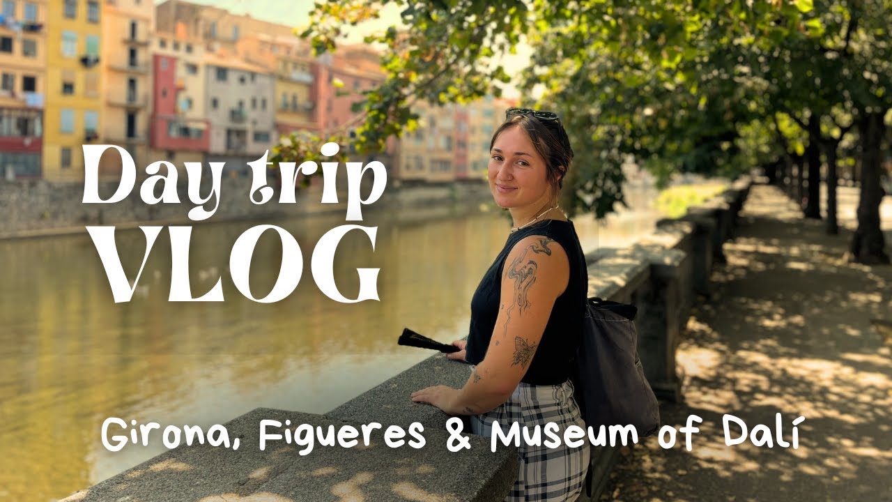 Day trip from Barcelona you CAN'T miss: Girona & Figueres *vlog*