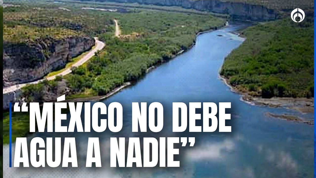 Tratado de Aguas con EU: Los mitos sobre el acuerdo en discordia con Trump