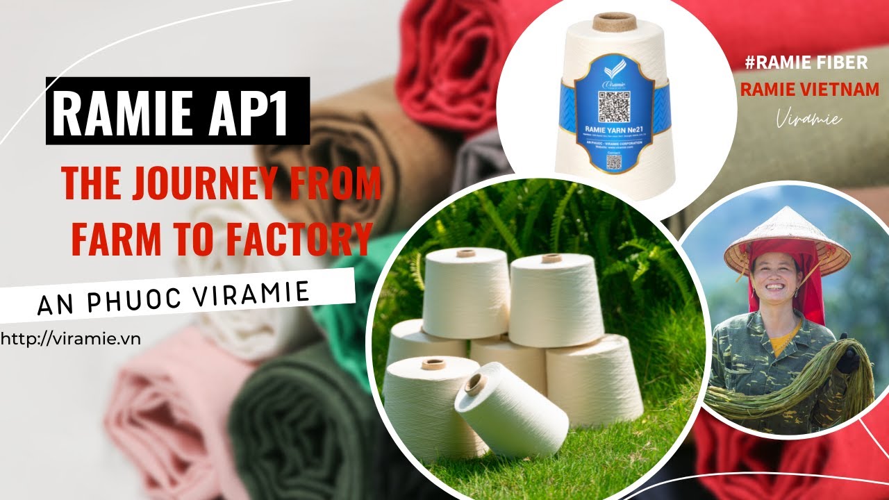TVC - RAMIE AP1: THE JOURNEY FROM FARM TO FACTORY |  ANPHUOC VIRAMIE | RAMIE VIETNAM | RAMIE YARN |