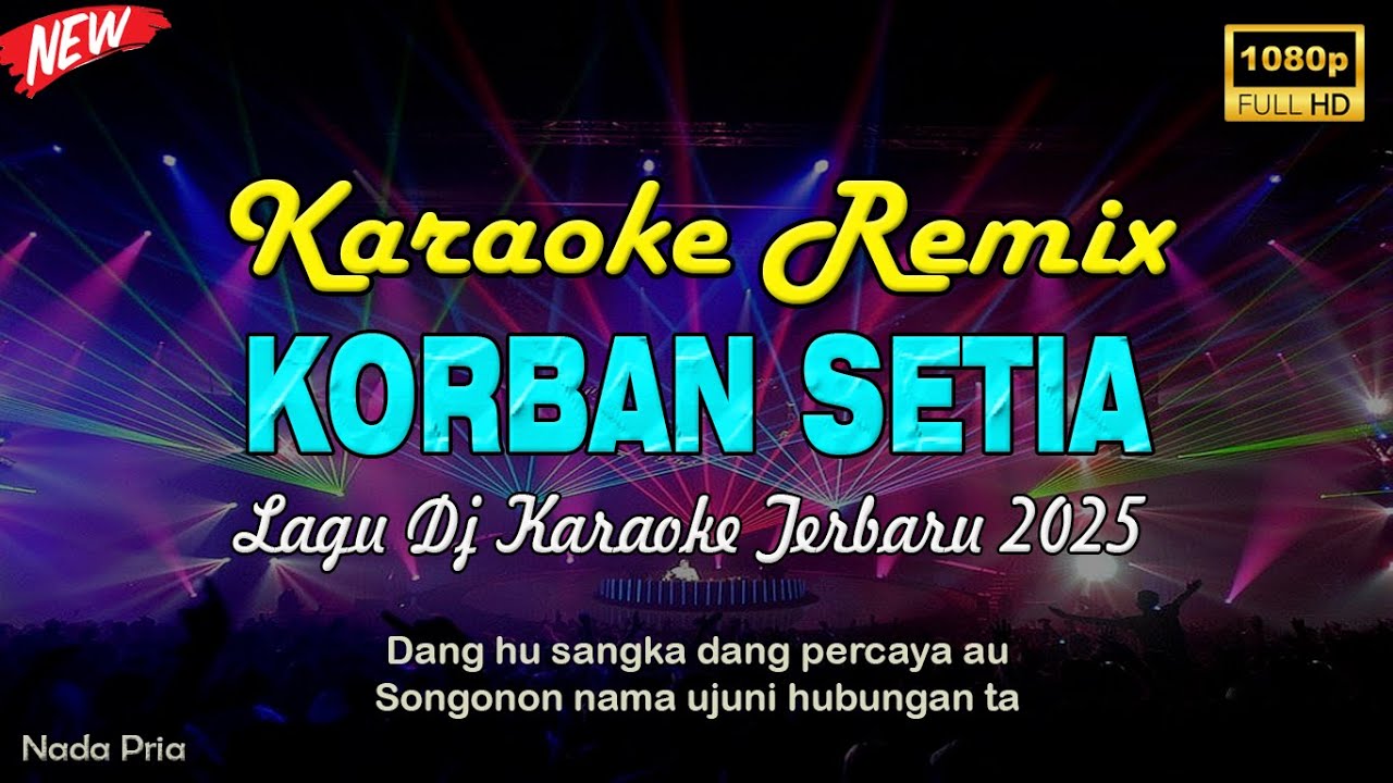 KARAOKE - KORBAN SETIA [KECEWA DO AU TUHO] KARAOKE REMIX 2025 VERSI DJ NIAS KN6500 - by Gustav Remix