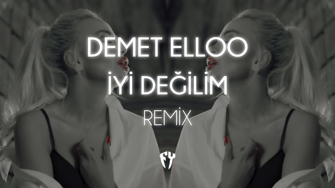 DEMET ELLOO - İyi Değilim ( Fatih Yılmaz Remix )