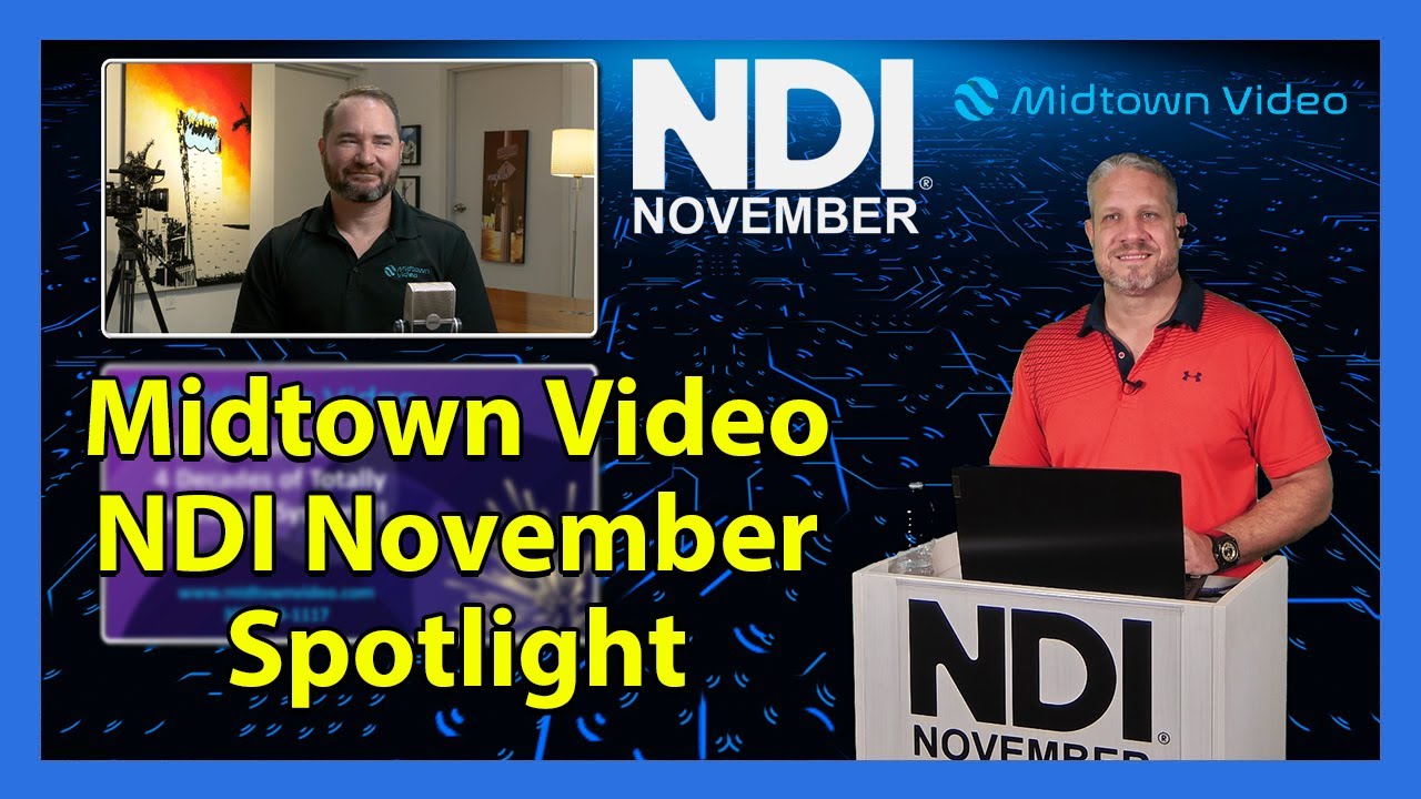 NDI November 2024 System Integrator Spotlight: Midtown Video